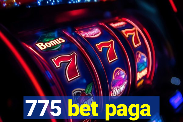 775 bet paga